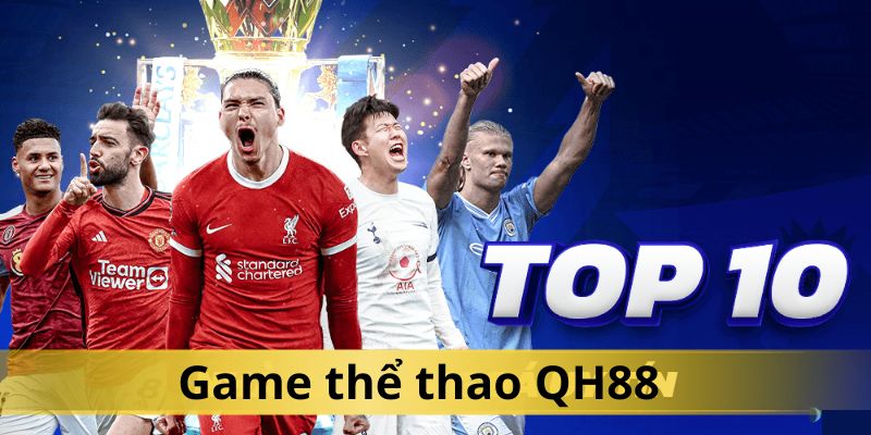 Top 10 game thể thao QH88